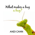 What Makes a Bug a Bug? cover image