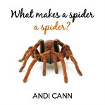 What Makes a Spider a Spider? cover image