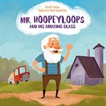 Mr. Hoopeyloops and His Amazing Glass cover image