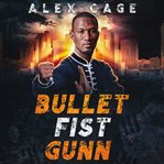 Bullet Fist Gunn cover image