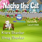 Nacho the Cat: He's One Picky Cat . . . : He's One Picky Cat cover image