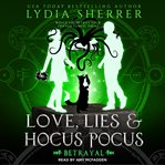 Love, lies, and hocus pocus betrayal cover image