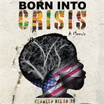 Born into crisis cover image