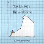 Max Entropy & the Avalanche : A Cautionary Tale Of Relying Solely On Forecasts cover image