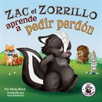 Zac el Zorrillo aprende a pedir perdón cover image