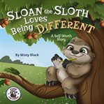 Sloan the Sloth Loves Being Different cover image
