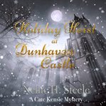 Holiday heist at Dunhaven Castle : a Cate Kensie mystery cover image