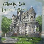 Ghosts, Lore & a House by the Shore cover image