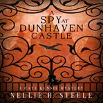 A spy at Dunhaven Castle cover image