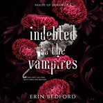 Indebted to the Vampires cover image