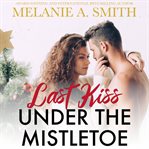 Last Kiss Under the Mistletoe cover image