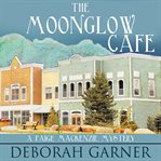 The Moonglow Cafe cover image