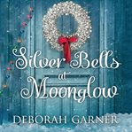 Silver Bells at Moonglow cover image