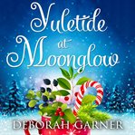 Yuletide at Moonglow cover image
