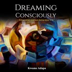 Dreaming Consciously cover image