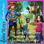 The good deed crew and the Easter trumpet mystery cover image