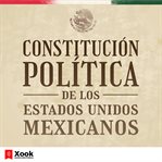 Constitución Política de los Estados Unidos Mexicanos cover image