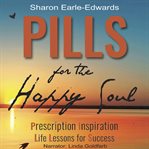 Pills for the Happy Soul cover image