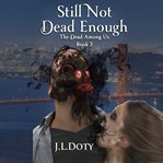 Still not dead enough. Dead among us cover image