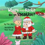 Where Does Santa Go on Vacation? cover image