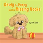 Goldy the Puppy and the Missing Socks cover image