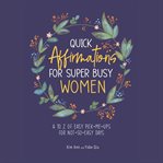 Quick Affirmations for Super Busy Women cover image