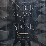 Under glass and stone cover image