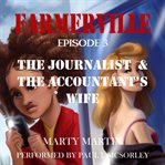 The Journalist and the Accountant's Wife : Farmerville cover image
