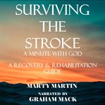 Surviving the Stroke A Minute With God