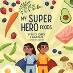 My SuperHero Foods cover image