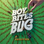 Boy Bites Bug cover image