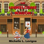 The unwelcome wagon cover image