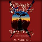 The Remarkable Retirement of Edna Fisher cover image