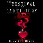 The Festival of Bad Tidings cover image