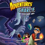 Adventures of charlie: a 6th grade gamer #1 cover image