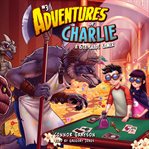 Adventures of charlie: a 6th grade gamer #3 cover image