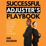 Successful Adjuster's Playbook cover image