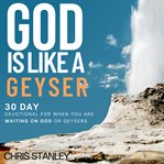 God is like a geyser cover image
