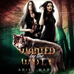 Wanted by the Wolf cover image