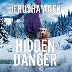 Hidden Danger : A Christian K-9 Suspense cover image