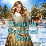 Healing the Orphaned Heart cover image