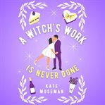 A Witch's Work Is Never Done cover image