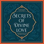 Secrets of divine love journal : insightful reflections that inspire hope & revive faith cover image