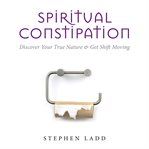 Spiritual Constipation cover image