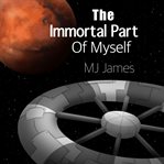 The Immortal Part of Myself cover image