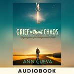 Grief without chaos cover image