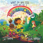 What Do You Feel When You See a Rainbow? cover image