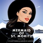 Mermaid of St. Moritz cover image