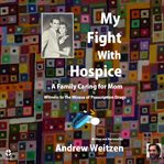 My Fight With Hospice cover image
