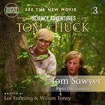 Tom Sawyer Runs the Gauntlet (Book 3): The Science Adventures of Tom & Huck (Super Science Showcase) cover image